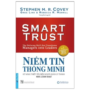 Niềm Tin Thông Minh - Kỹ Năng Thiết Yếu Biến Người Quản Lý Thành Nhà Lãnh Đạo