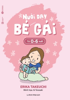 Nuôi Dạy Bé Gái Từ 0 Đến 6 Tuổi (Tái Bản 2020)