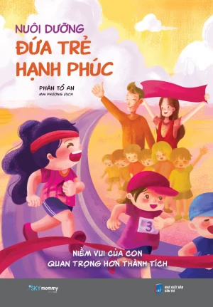 Nuôi Dưỡng Đứa Trẻ Hạnh Phúc