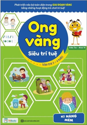 Ong Vàng Siêu Trí Tuệ (Cho Trẻ Từ 3 - 6 Tuổi) - Kỹ Năng Mềm