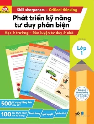 Phát Triển Kỹ Năng Tư Duy Phản Biện - Lớp 1