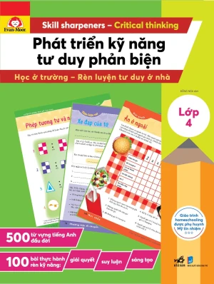 Phát Triển Kỹ Năng Tư Duy Phản Biện - Lớp 4