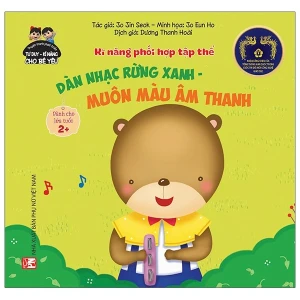 Phát Triển Tư Duy - Kĩ Năng Cho Bé: Kĩ Năng Phối Hợp Tập Thể - Dàn Nhạc Rừng Xanh