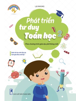 Phát Triển Tư Duy Toán Học ( Theo Chương Trình Giáo Dục Phổ Thông Mới)
