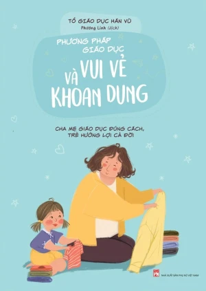 Phương Pháp Giáo Dục Vui Vẻ Và Khoan Dung