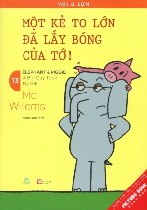 Picture Book Song Ngữ - Voi & Lợn - Tập 13: Một Kẻ To Lớn Đã Lấy Bóng Của Tớ!