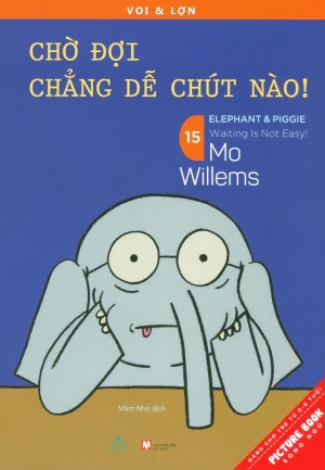 Picture Book Song Ngữ - Voi & Lợn - Tập 15: Chờ Đợi Chẳng Dễ Chút Nào!