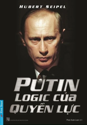 Putin - Logic Của Quyền Lực