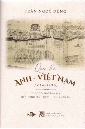 Quan Hệ Anh Việt Nam (1614-1705) - Từ Tự Do Thương Mại Đến Xung Đột Chính Trị, Quân Sự
