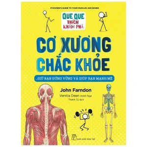 Que Que Thích Khám Phá: Cơ Xương Chắc Khỏe - Giữ Bạn Đứng Vững Và Giúp Bạn Mạnh Mẽ