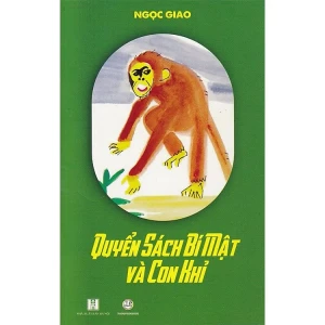 Quyển Sách Bí Mật Và Con Khỉ - Ngọc Giao - Văn học thiếu nhi