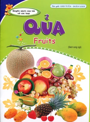Quyển Sách Của Tôi Về Các Loại - Quả (Sách Song Ngữ)