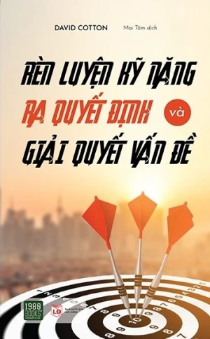 Rèn Luyện Kỹ Năng Ra Quyết Định Và Giải Quyết Vấn Đề