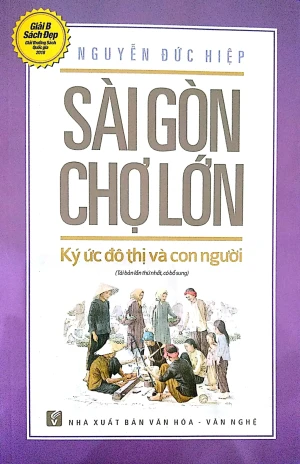 Sài Gòn Chợ Lớn Ký Ức Đô Thị Và Con Người