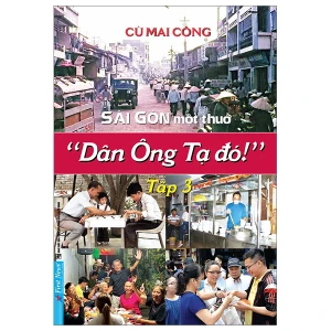 Sài Gòn một thuở - Dân Ông Tạ đó! Tập 3