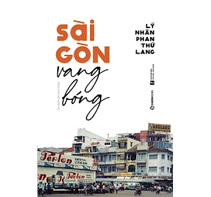 Sài Gòn Vang Bóng (Tái Bản 2020)