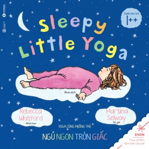 Sleepy Little Yoga - Yoga Cùng Muông Thú: Ngủ Ngon Tròn Giấc