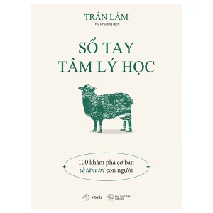 Sổ Tay Tâm Lý Học: 100 Khám Phá Cơ Bản Về Tâm Trí Con Người