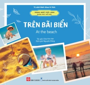 Song Ngữ Việt Anh - Khám Phá Thế Giới - Trên Bãi Biển - At The Beach