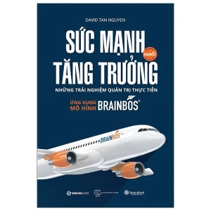 Sức Mạnh Tăng Trưởng - Những Trải Nghiệm Quản Trị Thực Tiễn