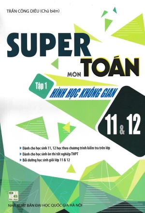 Super Môn Toán - Tập 1: Hình Học Không Gian 11&12