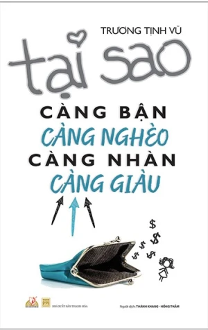 Tại Sao Càng Bận Càng Nghèo Càng Nhàn Càng Giàu