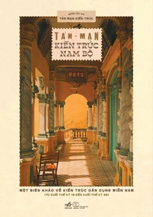 Tản Mạn Kiến Trúc Nam Bộ