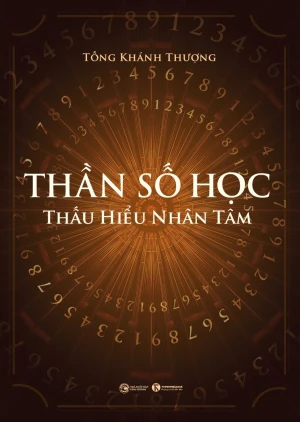 Thần Số Học: Thấu Hiểu Nhân Tâm