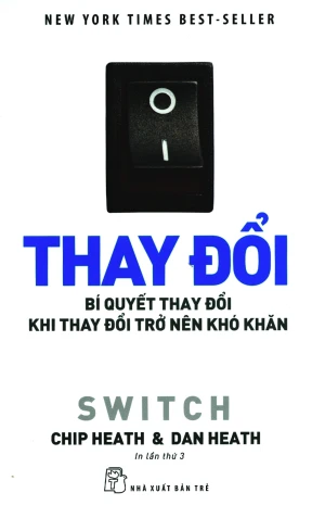 Thay Đổi - Bí Quyết Thay Đổi Khi Thay Đổi Trở Nên Khó Khăn (Tái Bản 2019)