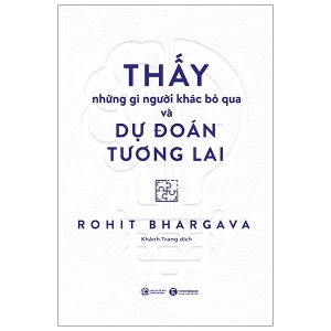 Thấy Những Gì Người Khác Bỏ Qua Và Dự Đoán Tương Lai