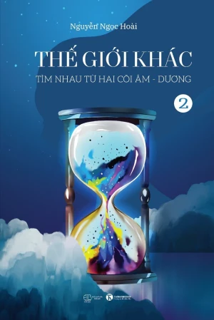 Thế Giới Khác - Tập 2 - Tìm Nhau Từ Hai Cõi Âm Dương