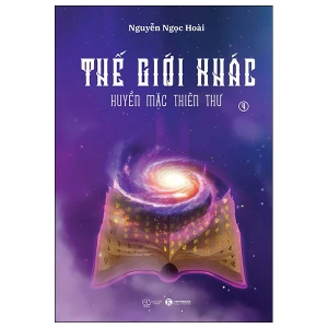 Thế Giới Khác - Tập 4 - Huyền Mặc Thiên Thư