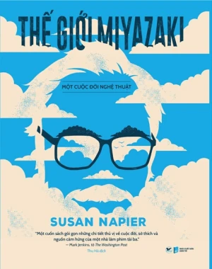 Thế Giới Miyazaki - Một Cuộc Đời Nghệ Thuật