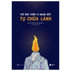 Thế Giới Thiên Vị Người Biết Tự Chữa Lành