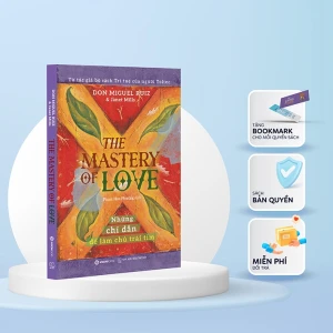 The Mastery Of Love - Những Chỉ Dẫn Để Làm Chủ Trái Tim
