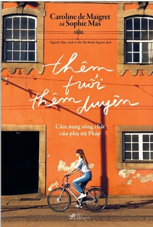 Thêm Tuổi Thêm Duyên - Cẩm Nang Sống Chất Của Phụ Nữ Pháp