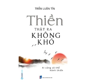 Thiền Thật Ra Không Khó