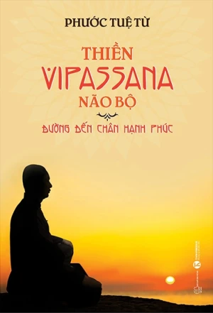 Thiền Vipassana Não Bộ - Đường Đến Chân Hạnh Phúc