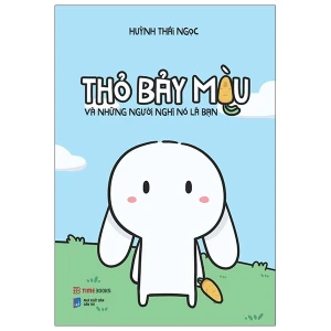 Thỏ Bảy Màu Và Những Người Nghĩ Nó Là Bạn