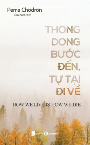 Thong Dong Bước Đến - Tự Tại Đi Về