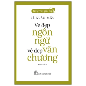 Tiếng Việt Giàu Đẹp - Vẻ Đẹp Ngôn Ngữ, Vẻ Đẹp Văn Chương