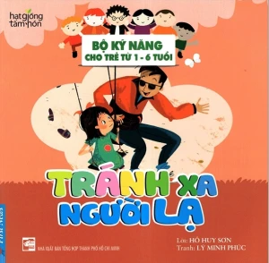 Tránh Xa Người Lạ - Bộ Kỹ Năng Cho Trẻ Từ 1-6 Tuổi