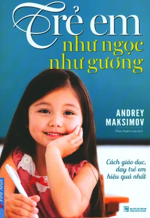 Trẻ Em Như Ngọc Như Gương