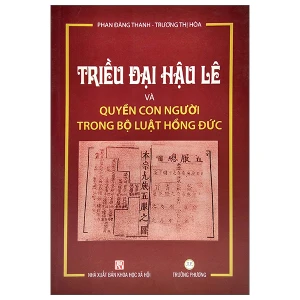 Triều Đại Hậu Lê và Quyền Con Người trong bộ luật Hồng Đức