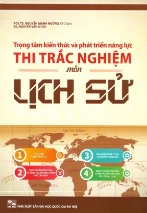 Trọng Tâm Kiến Thức Và Phát Triển Năng Lực Thi Trắc Nghiệm Môn Lịch Sử