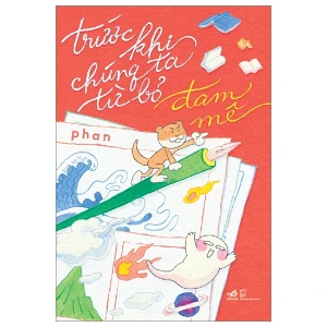 Trước Khi Chúng Ta Từ Bỏ Đam Mê