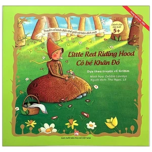 Truyện Cổ Kinh Điển Thế Giới Với Bản Dịch Mới - Cô Bé Khăn Đỏ