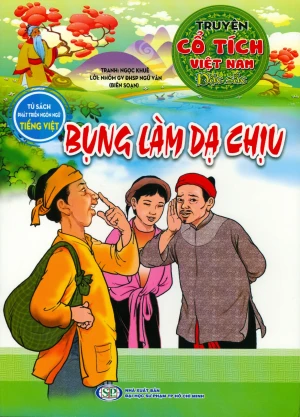 Truyện Cổ Tích Việt Nam Đặc Sắc - Bụng Làm Dạ Chịu