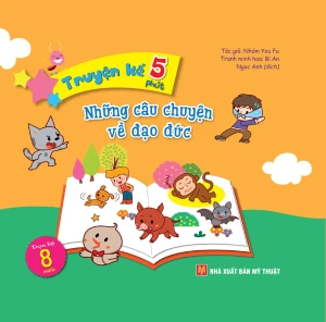 Truyện Kể 5 Phút - Những Câu Chuyện Về Đạo Đức