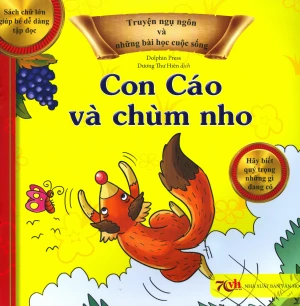 Truyện Ngụ Ngôn Và Những Bài Học Cuộc Sống - Con Cáo Và Chùm Nho